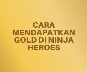 Gratis! Cara Mendapatkan 3.550+ Gold Setiap Bulan di Ninja Heroes