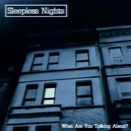 What Are You Talking About? - Sleepless Nights (2010)