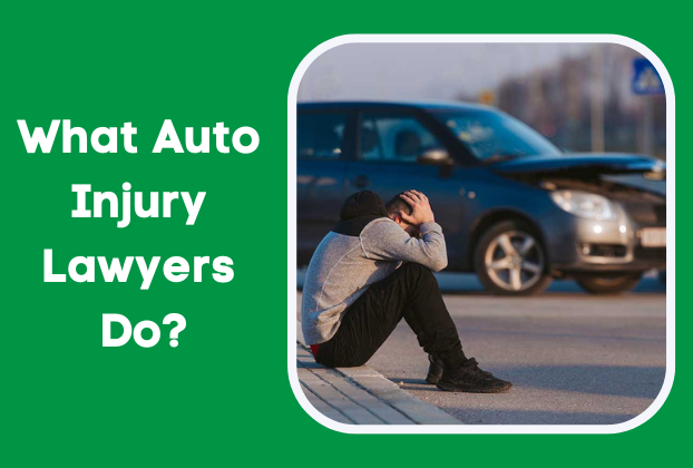 What Auto Injury Lawyers Do?
