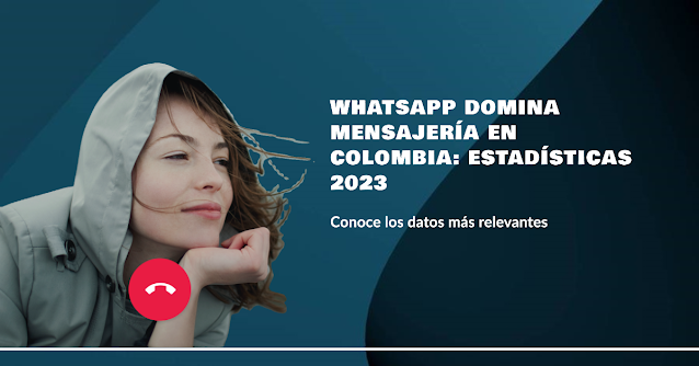 Estadísticas de WhatsApp en Colombia 2023