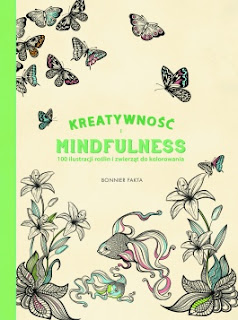 [350] KREATYWNA SOBOTA: Kreatywność i mindfulness. 100 ilustracji roślin i zwierząt do kolorowania