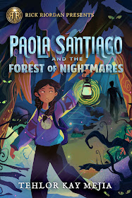 Paola Santiago and the Forest of Nightmares by Tehlor Kay Mejia