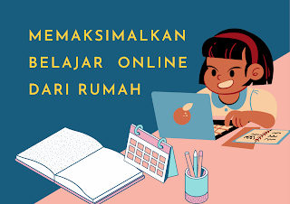 Memaksimalkan Belajar  Online Dari Rumah