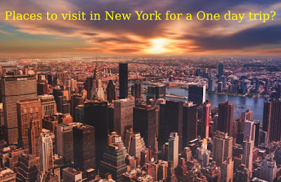 Places to visit in New York for a One day trip?