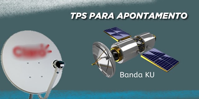    LISTA DE TPS DE APONTAMENTOS DOS SATELITES BANDA KU TOTALMENTE ATUALIZADAS - 13/09/2022