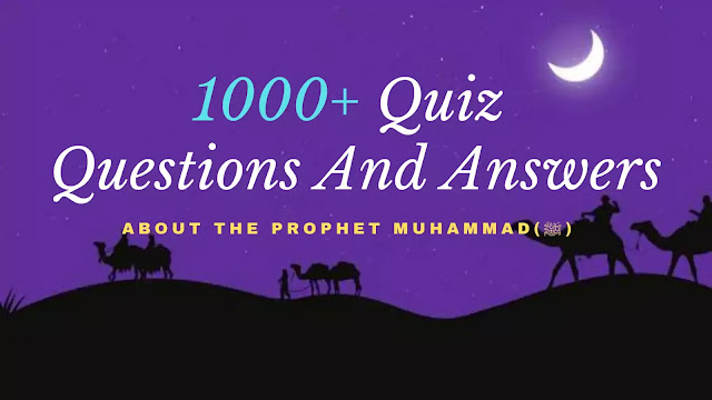 Quiz Prophet Muhammad (ﷺ) Questions And Answers with options