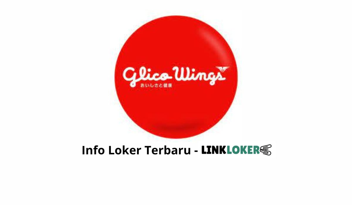 Lowongan Kerja PT Glico Wings Terbaru