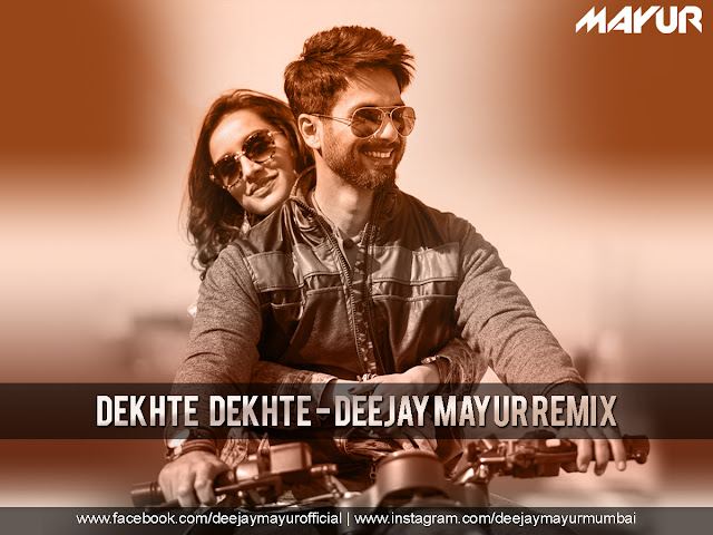 DEKHTE DEKHTE DEEJAY MAYUR ( REMIX )