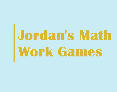 Jordan's Math Work Games