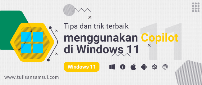 Tips dan trik terbaik menggunakan Copilot di Windows 11