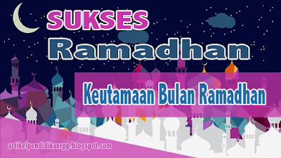 Keutamaan Bulan Ramadhan