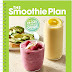 The Smoothie Plan: A 28-Day Guide to Weight Loss and Energy Boosting with Delicious Smoothies