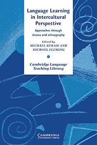 Language Learning in Intercultural Perspective: Approaches Through Drama and Ethnography