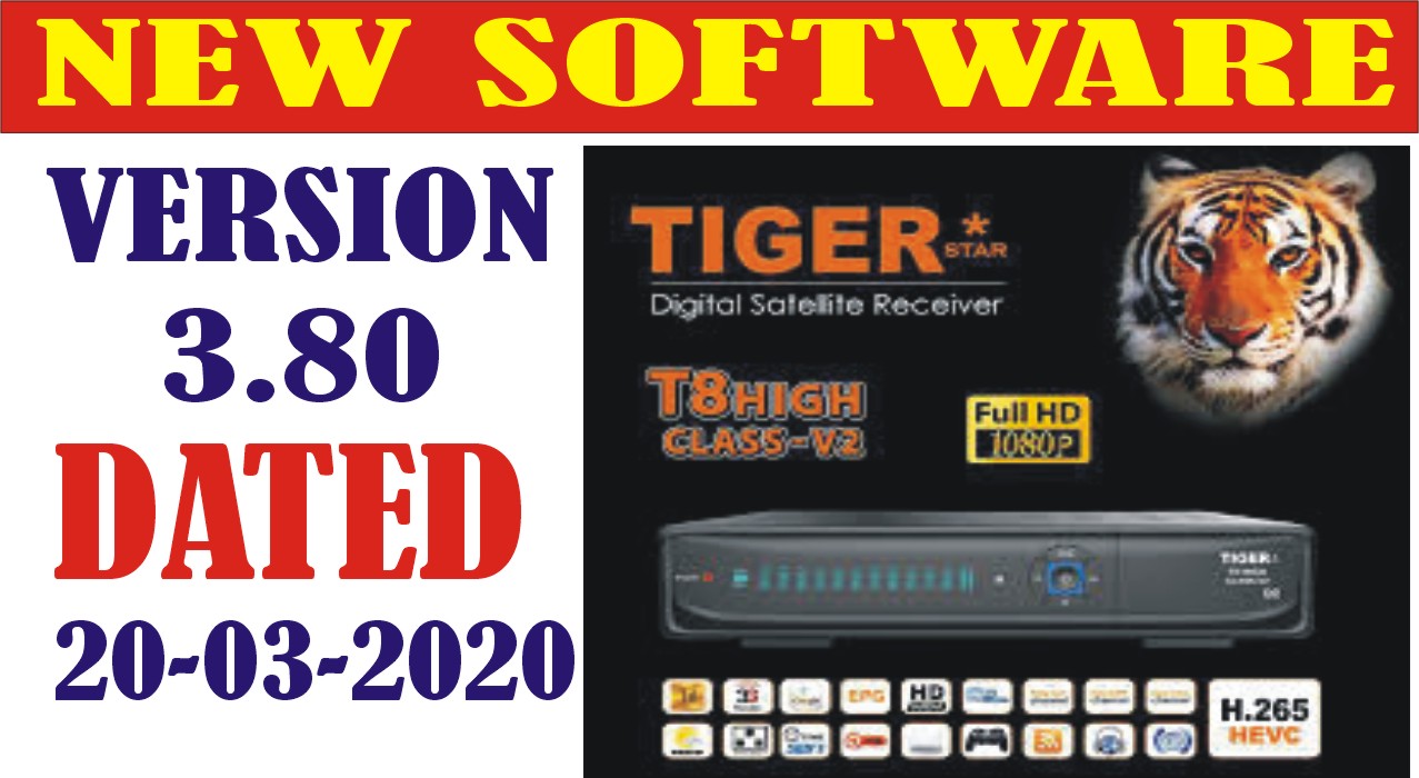TIGER T8 HIGH CLASS-V2 NEW SOFTWARE VERSION 3.80