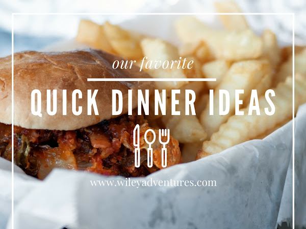 Our Favorite Quick Dinner Ideas