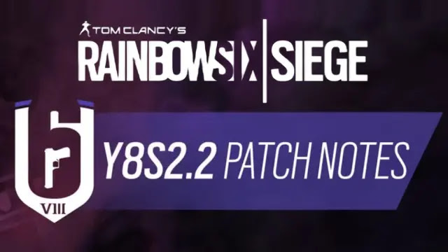 rainbow six y8s2.2 patch notes, r6 y8s2.2 patch notes, r6 y8s2.2 new features, r6 y8s2.2 tweaks and updates, r6 y8s2.2 bug fixes, r6 y8s2.2 notes