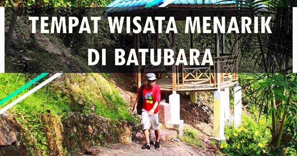 Keren Nih Ada 12 Tempat Wisata di Batubara yang Menarik 