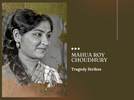Mahua Roy Choudhury Tragedy Strikes