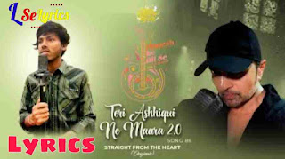 Teri ashhiqui ne maara tu hai zindgi meri 2.0 lyrics Himesh Ke Dil Se The Album | lselyrics