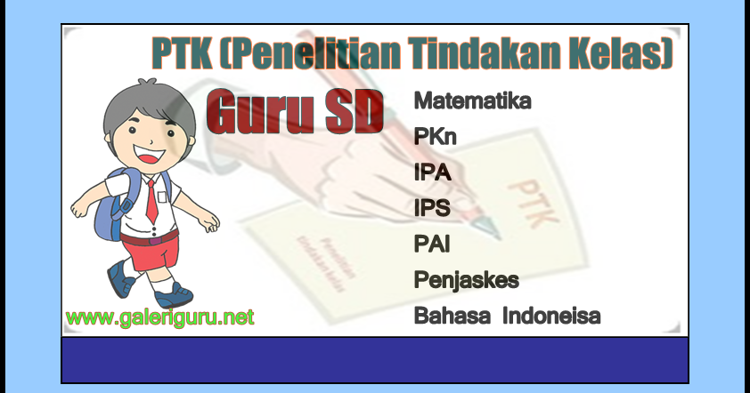 Download PTK (Penelitian Tindakan Kelas) Guru SD Semua 