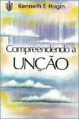 Compreendendo a Unção. Kenneth e.Hagin