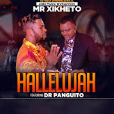 Mr Xikheto - Hallelujah (feat. Dr Panguito) [Download mp3]