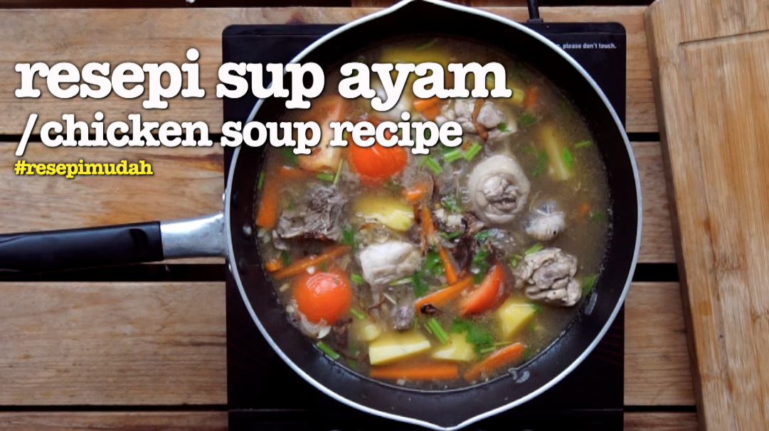  Resepi  Sup Ayam  Mudah Dan Confirm Sedap Gambar  Video 