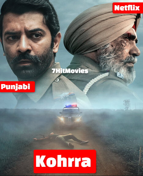 Kohrra 2023 S01 Punjabi Netflix Web Series 1080p | 720p | 480p HDRip ESub Download