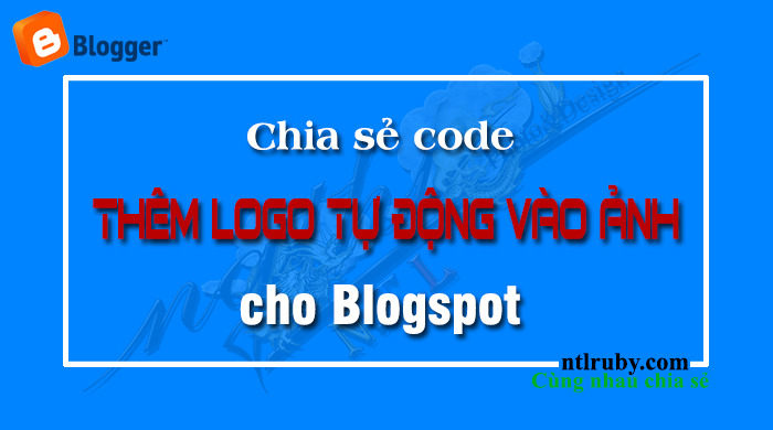 Code tự động thêm Logo vào ảnh cho Blogspot