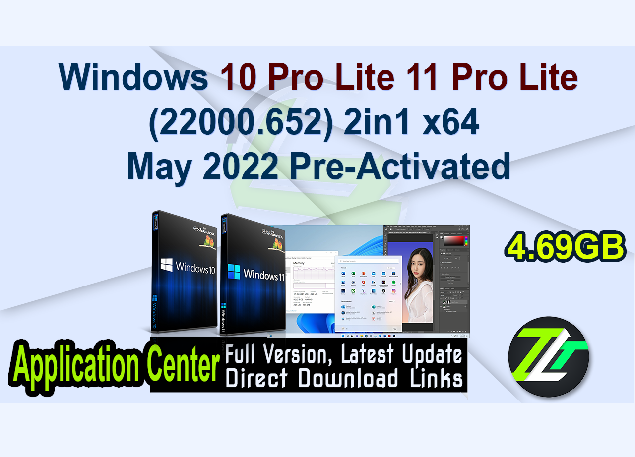 Windows 10 Pro Lite 11 Pro Lite (22000.652) 2in1 x64 May 2022 Pre-Activated