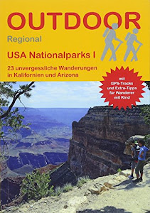 USA Nationalparks I: 23 unvergessliche Wanderungen in Kalifornien und Arizona (Outdoor Regional)