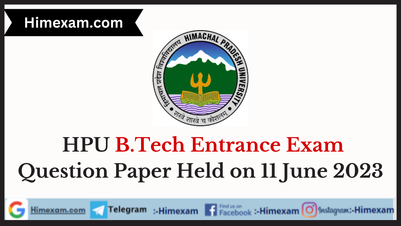 HPU B.Tech Entrance Exam Question Paper Held on 11 June 2023