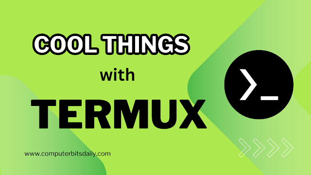 Cool Things You Can Do with Termux