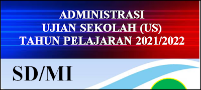 Administrasi Ujian Sekolah (US) Tahun 2022