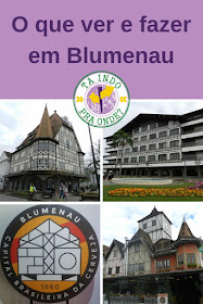 O que ver e fazer em Blumenau - SC?