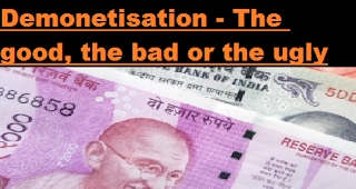 Demonetisation-The-good-the-bad-or-the-ugly