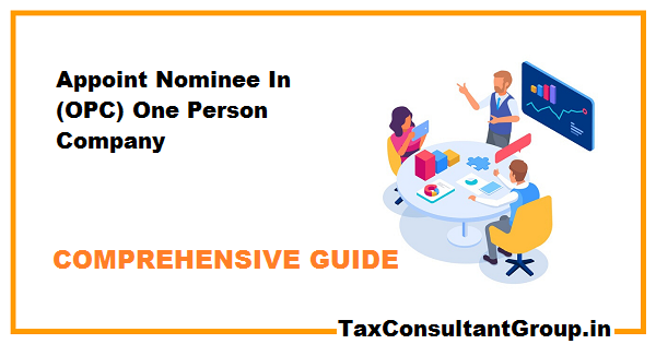 Process For Nominee to Take Over (OPC) One Person Company