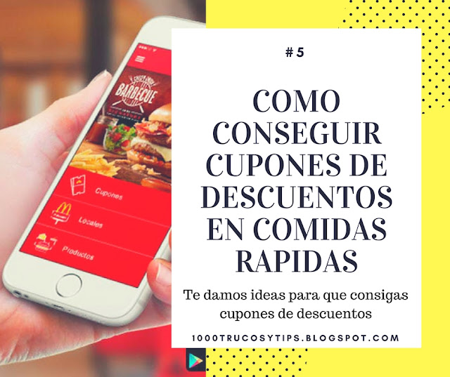 Como conseguir cupones de descuentos en comidas rapidas