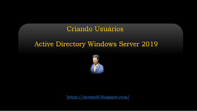 Criando Usuários no Active Directory do Windows Server 2019