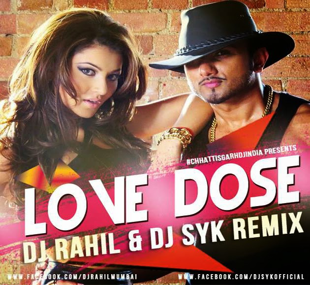 Love Dose - Yo Yo Honey Singh - Dj Rahil & Dj Syk Remix