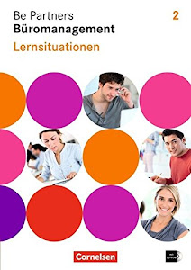 Be Partners - Büromanagement - Allgemeine Ausgabe 2014 - 2. Ausbildungsjahr: Lernfelder 5-8: Lernsituationen - Arbeitsbuch mit CD-ROM