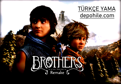 Brothers A Tale of Two Sons Remake Türkçe Yama İndir 2024