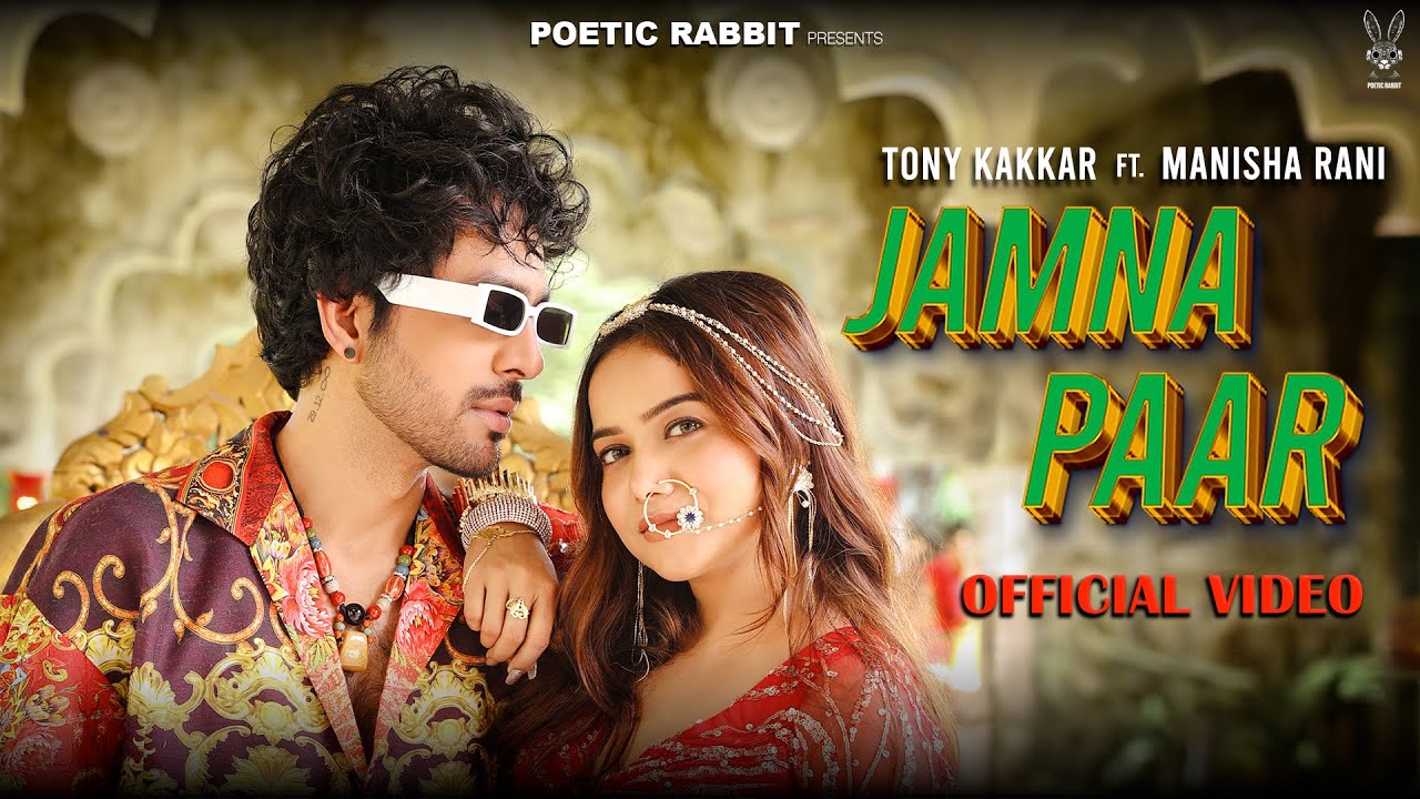 Jamna Paar Lyrics - Tony Kakkar | Manisha Rani