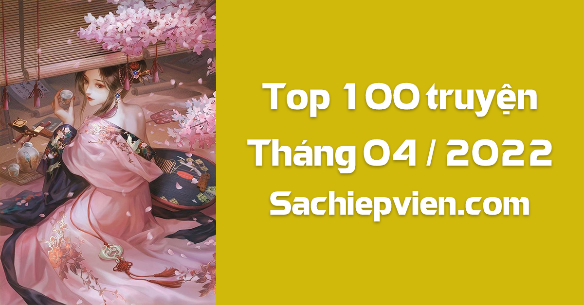 Top 100 truyện được xem nhiều tháng 03/2022 (Thống kê từ Google Analytics)