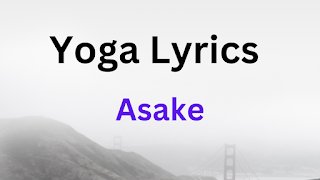 Yoga Lyrics - Asake
