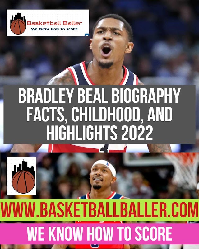 Bradley Beal Biography facts, childhood, and highlights 2022