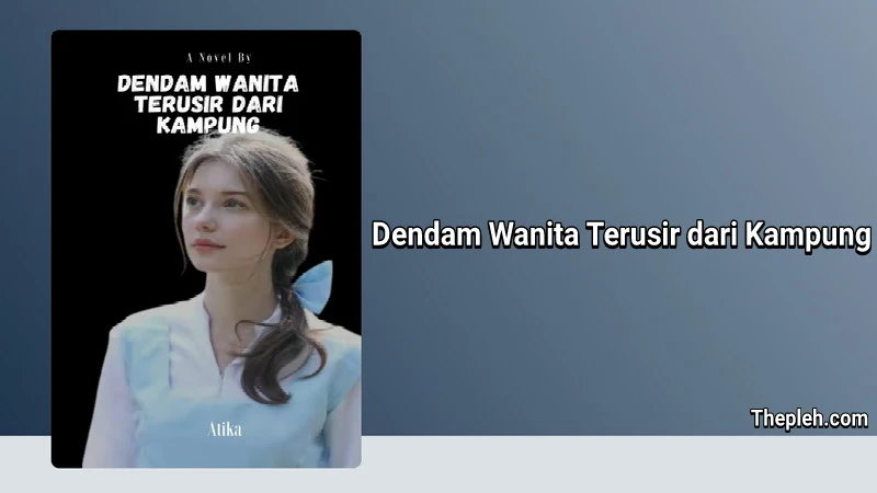 Novel Dendam Wanita Terusir dari Kampung Gratis