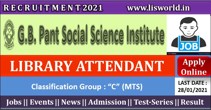  Recruitment for Library Attendant at Govind Ballabh Pant Social Science Institute, Allahabad , Last Date: 28/01/2021