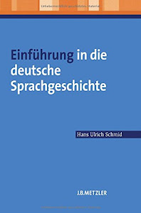 Einführung in die deutsche Sprachgeschichte: Lehrbuch Germanistik