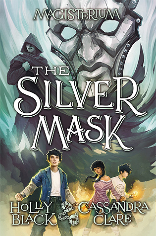 [Recensione] Magisterium #4: The Silver Mask - Holly Black & Cassandra Clare